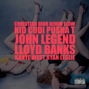 Christian Dior Denim Flow - Kanye West ft. Kid Cudi, Pusha T, John Legend, Lloyd Banks, Ryan Leslie