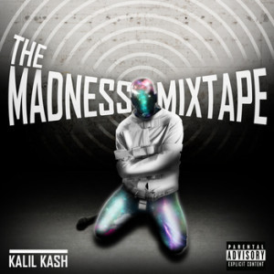 Kalil Kash - The Madness [MIXTAPE] Review