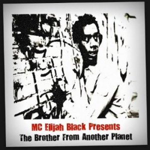 MC Elijah Black - Brother From Another Planet EP