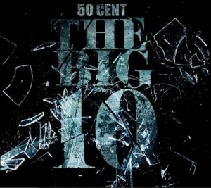 50 Cent - The Big Ten Mixtape Cover Art