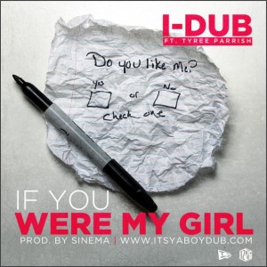 i-dub-if-you-were-my-girl