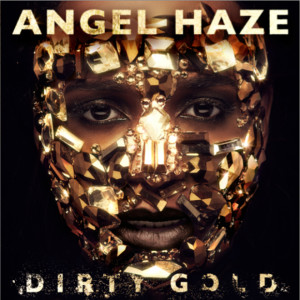 Angel Haze - Dirty Gold album release