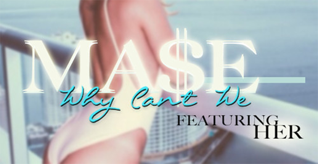 Mase (Ma$e) - Why Can't We ft. HER