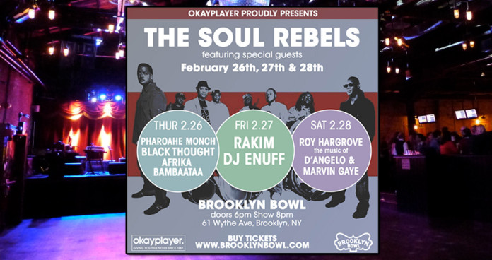 Soul Rebels - Brooklyn Bowl - Okayplayer - Rakim - Pharoahe Monch - Roy Hargrove